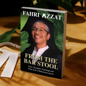 From the Bar Stool: Tales, Thoughts, Teachings, And Touts From A Malaysian Lawyer